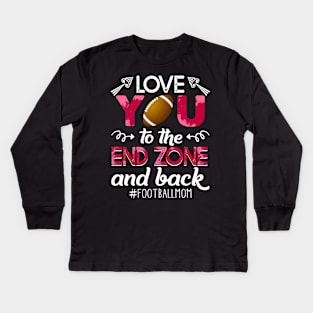 Love You To The End Zone And Back American football Kids Long Sleeve T-Shirt